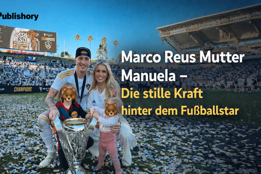 Marco Reus Mutter Manuela – Die stille Kraft hinter dem Fußballstar marco reus mutter manuela